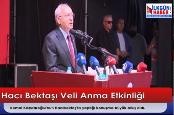 Hacı Bektaş’ta Kılıçdaroğlu’nın konuşmasına büyük alkış